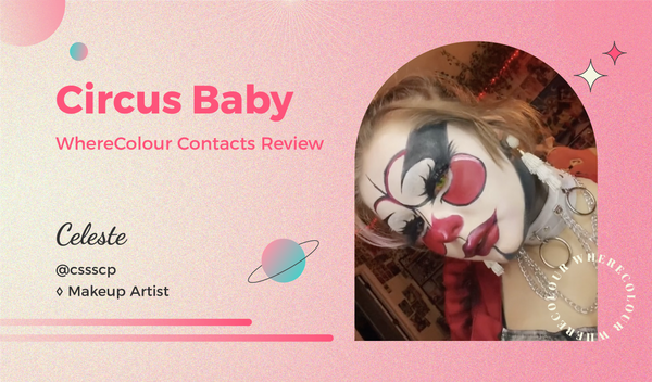 Review: The Best WhereColour Contacts for Circus Baby