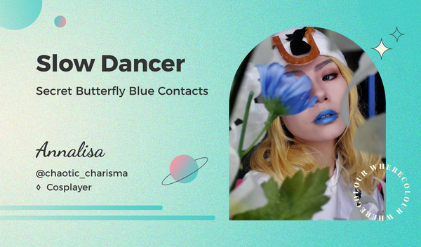 Slow Dancer: Secret Butterfly Blue Contacts
